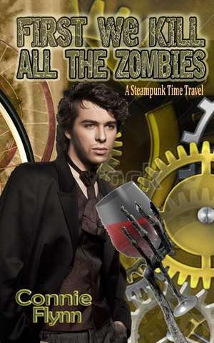 First We Kill All the Zombies de Connie Flynn