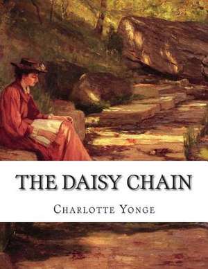 The Daisy Chain de Charlotte Yonge