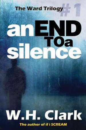 An End to a Silence de W. H. Clark