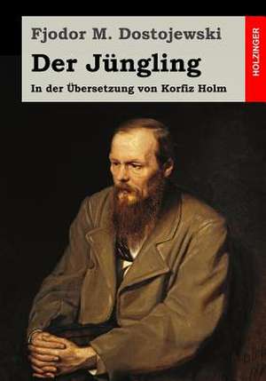 Der Jungling de Fjodor M. Dostojewski