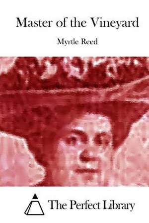 Master of the Vineyard de Myrtle Reed