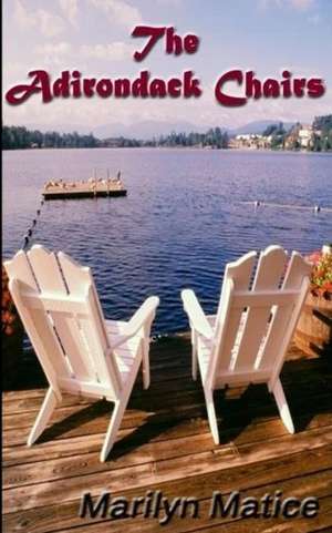 The Adirondack Chairs de Marilyn Matice