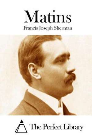 Matins de Francis Joseph Sherman