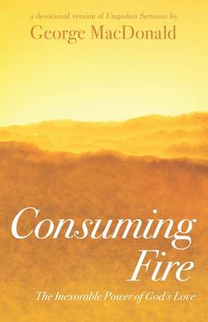 Consuming Fire de George MacDonald