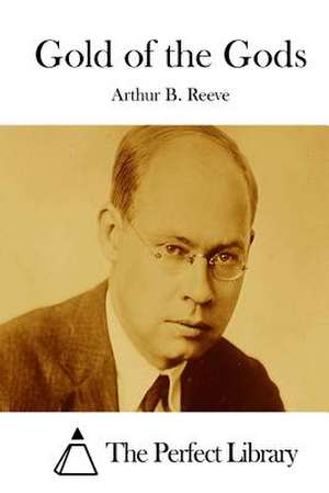 Gold of the Gods de Arthur B. Reeve