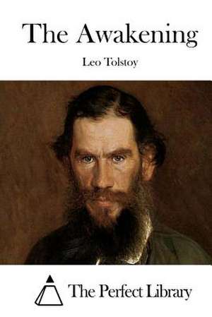 The Awakening de Leo Nikolayevich Tolstoy