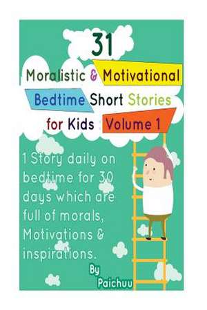 31 Moralistic & Motivational Bedtime Short Stories for Kids de Paichuu