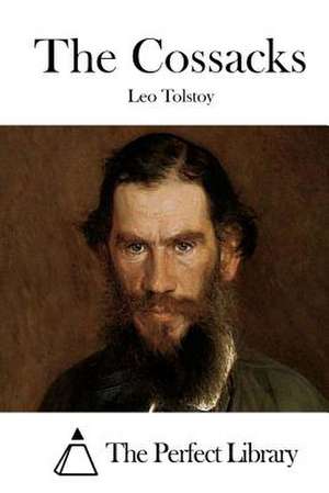 The Cossacks de Leo Nikolayevich Tolstoy