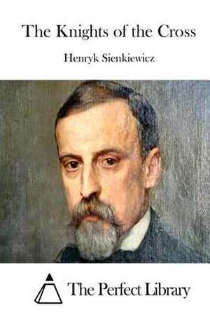 The Knights of the Cross de Henryk Sienkiewicz