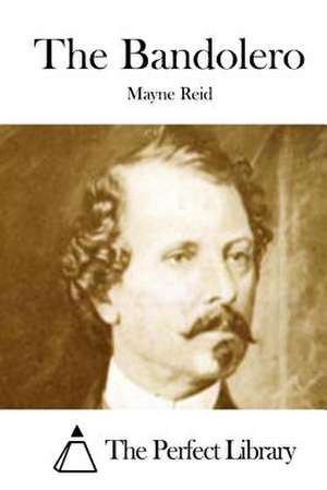 The Bandolero de Mayne Reid