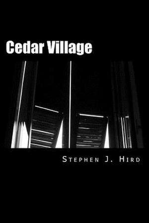 Cedar Village de Stephen J. Hird