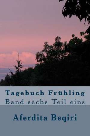 Tagebuch Fruhling de Aferdita Beqiri