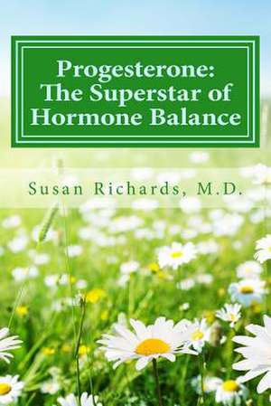 Progesterone de Susan Richards M. D.