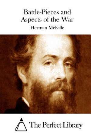 Battle-Pieces and Aspects of the War de Herman Melville