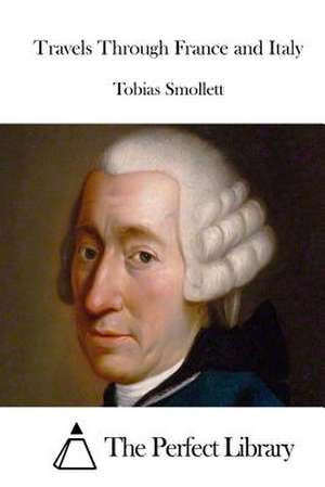 Travels Through France and Italy de Tobias Smollett