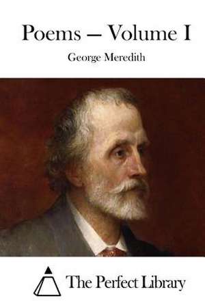 Poems - Volume I de George Meredith