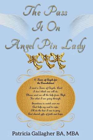 The Pass It on Angel Pin Lady de Patricia C. Gallagher