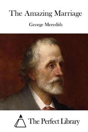 The Amazing Marriage de George Meredith