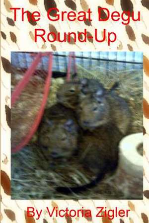 The Great Degu Round-Up de Victoria Zigler