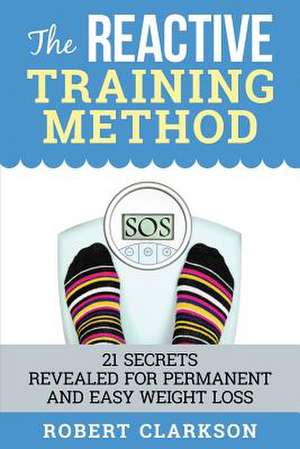 The Reactive Training Method de Robert Clarkson