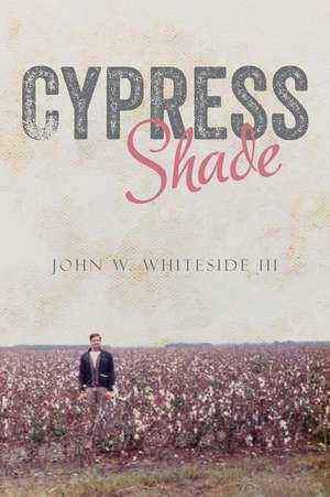 Cypress Shade de John W. Whiteside III