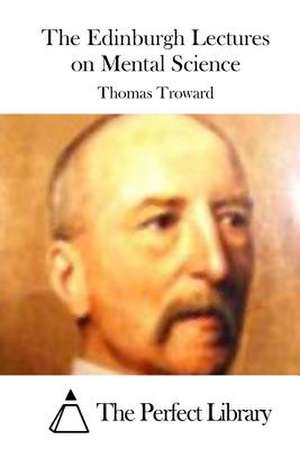 The Edinburgh Lectures on Mental Science de Thomas Troward