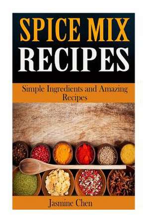 Spice Mix Recipes de Jasmine Chen