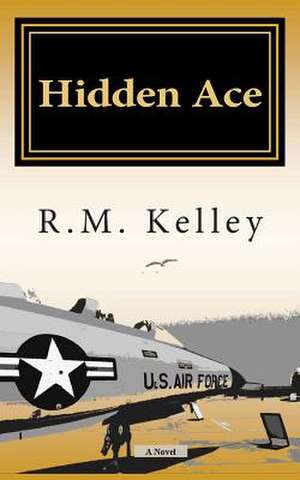 Hidden Ace de R. M. Kelley