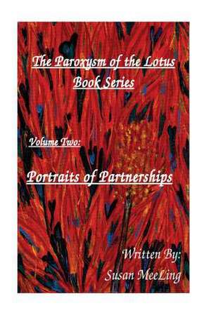 The Paroxysm of the Lotus Volume Two de Susan Meeling