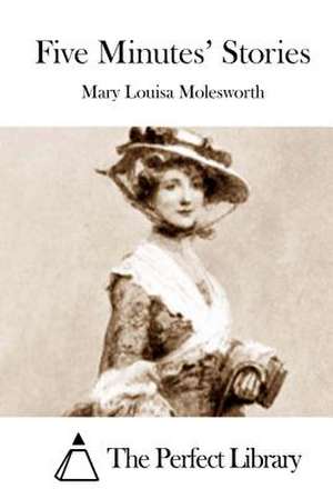 Five Minutes' Stories de Mary Louisa Molesworth