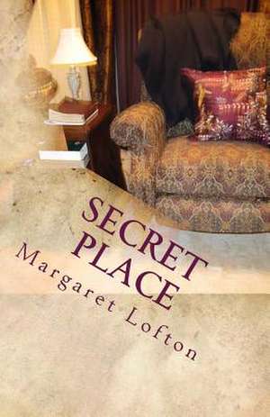 Secret Place de Margaret Lofton