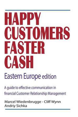 Happy Customers Faster Cash Eastern Europe Edition de Marcel Wiedenbrugge