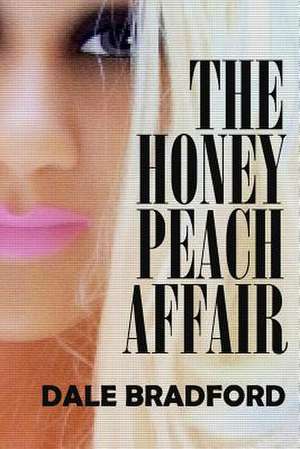 The Honey Peach Affair de Dale Bradford MR