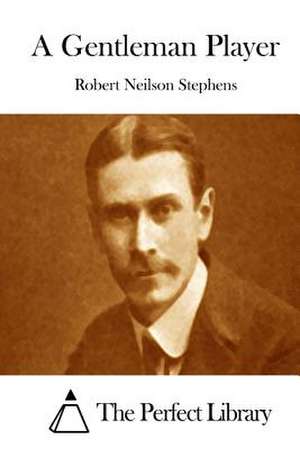 A Gentleman Player de Robert Neilson Stephens