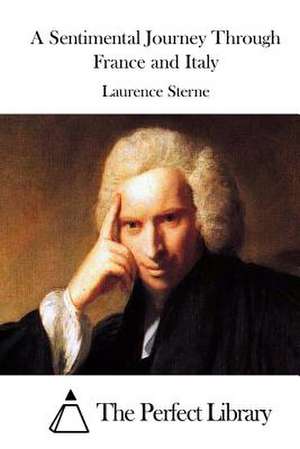 A Sentimental Journey Through France and Italy de Laurence Sterne