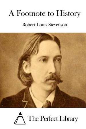 A Footnote to History de Robert Louis Stevenson