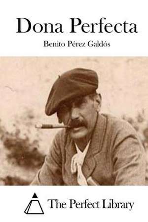 Dona Perfecta de Benito Perez Galdos