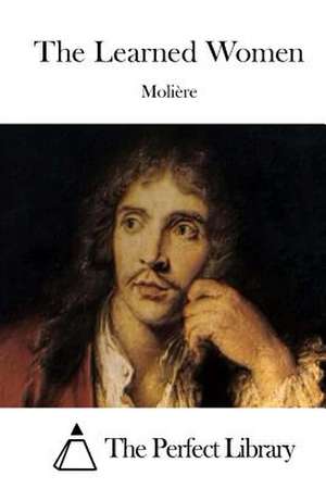 The Learned Women de Moliere