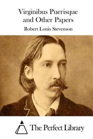 Virginibus Puerisque and Other Papers de Robert Louis Stevenson