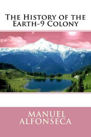 The History of the Earth-9 Colony de Manuel Alfonseca