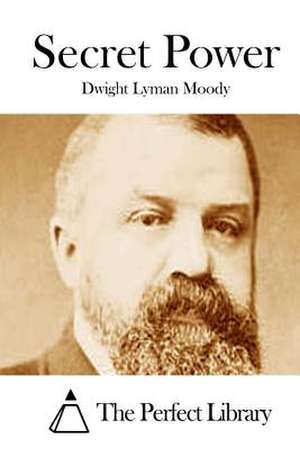 Secret Power de Dwight Lyman Moody