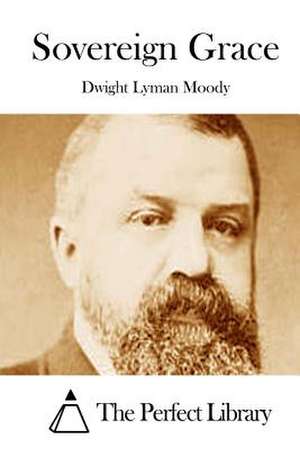 Sovereign Grace de Dwight Lyman Moody