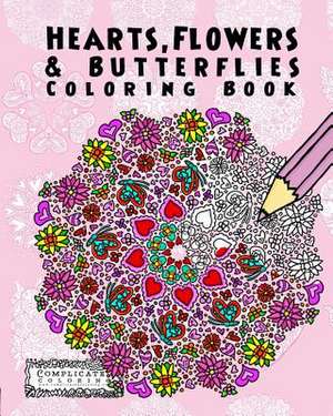 Hearts, Flowers and Butterflies de Complicated Coloring