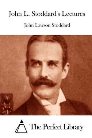 John L. Stoddard's Lectures de John Lawson Stoddard