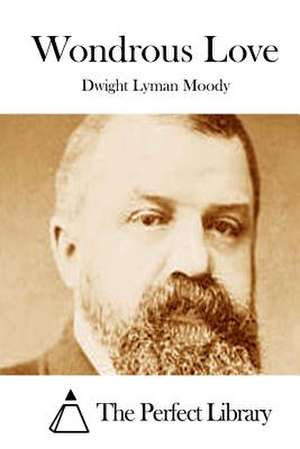 Wondrous Love de Dwight Lyman Moody