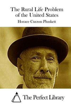 The Rural Life Problem of the United States de Plunkett, Horace Curzon