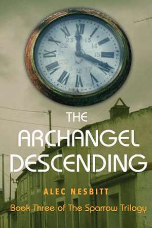 The Archangel Descending de Alec Nesbitt