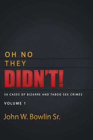 Oh No They Didn't! de John W. Bowlin Sr