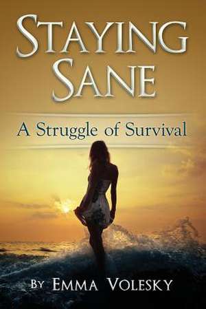 Staying Sane de Emma Volesky