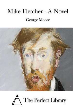 Mike Fletcher - A Novel de George Moore